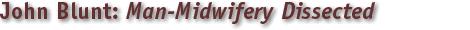 John Blunt, Man-Midwifery Dissected