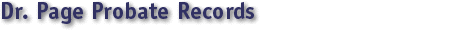 Dr. Page: Probate Records